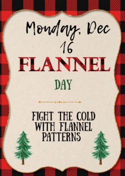 Flannel patterned flyer with pine trees at bottom. Monday, Dec 16. Flannel Day. Fight the cold with flannel patterns.